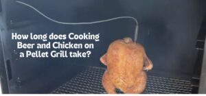 How long does cooking beer and chicken on a pellet grill take