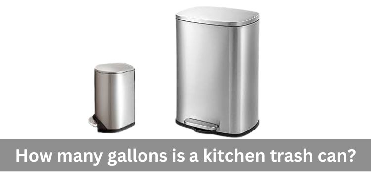 How many gallons is a kitchen trash can