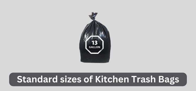 Standard sizes of Kitchen Trash Bags